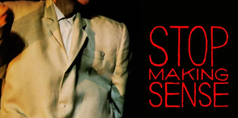 Stop Making Sense