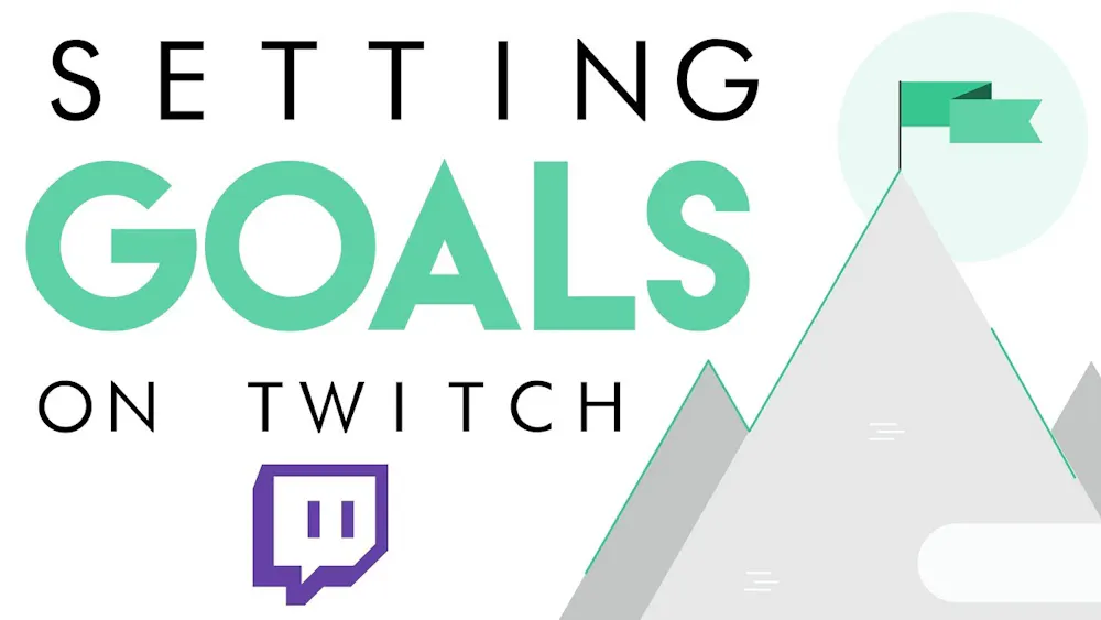 Setting Goals as a Twitch Streamer