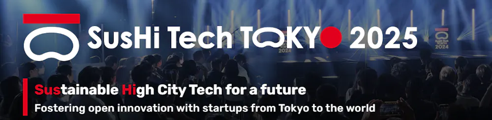 SusHi Tech Tokyo 2025 に行かれた人、行く予定の人、集まれ！