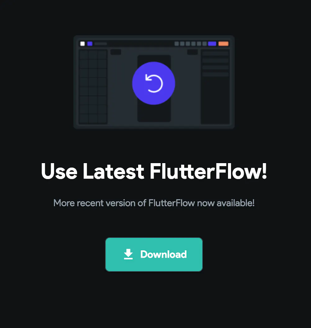 "Use Latest FlutterFlow!" appears every time.