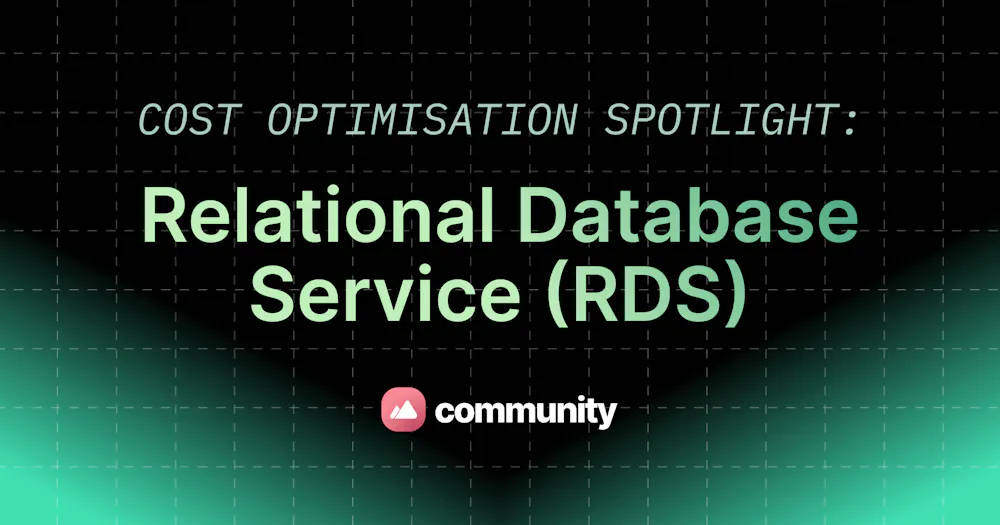 Cost Optimisation Spotlight: Relational Database Service (RDS)