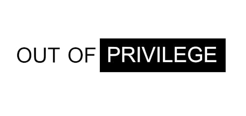 Out Of Privilege