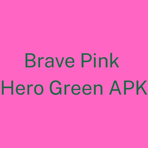 Unduh Brave Pink Hero Green APK Lovable App