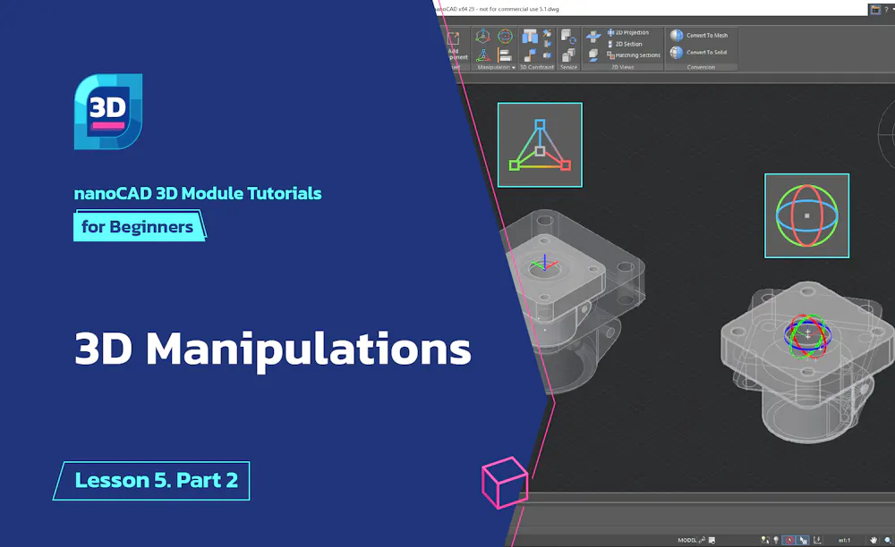 3D Manipulations - nanoCAD 3D Modeling Module Tutorial - Lesson 5. Part 2