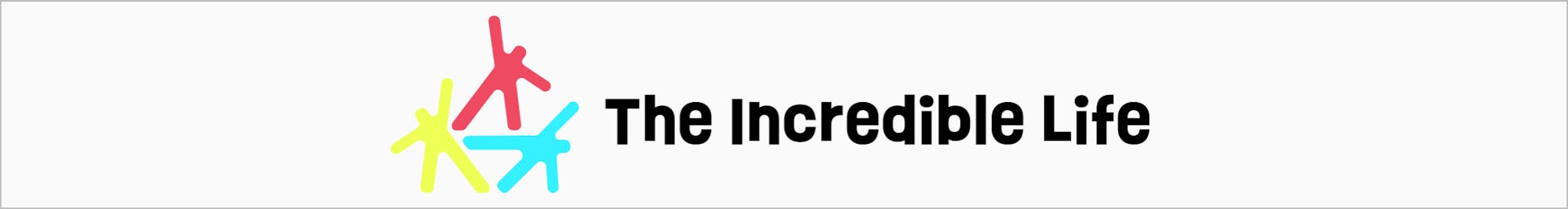 The Incredible Life Community