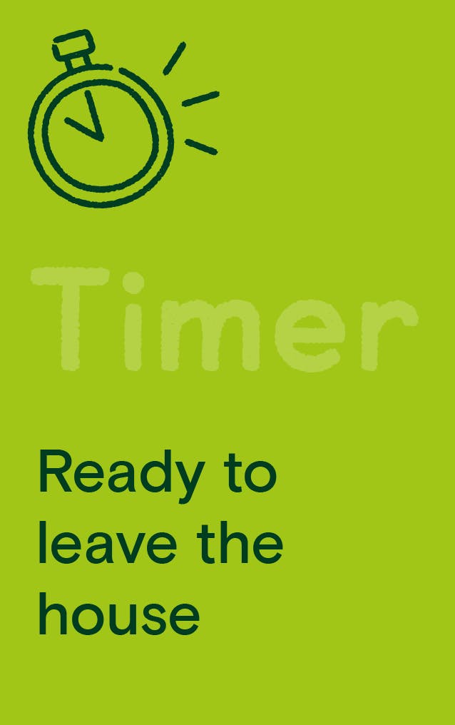 Timer - ready to leave the house.png