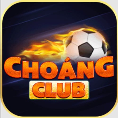 CHOÁNG CLUB